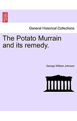The Potato Murrain and Its Remedy.
