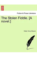 The Stolen Fiddle. [A Novel.]