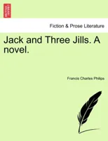 Jack and Three Jills. a Novel.