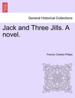 Jack and Three Jills. a Novel.