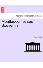 Montfaucon Et Ses Souvenirs.