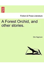 A Forest Orchid, and Other Stories.