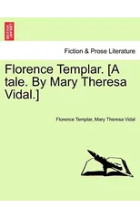 Florence Templar. [A Tale. by Mary Theresa Vidal.]