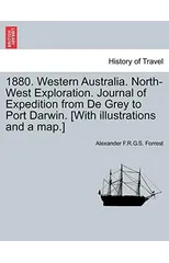 1880. Western Australia. North-West Exploration. Journal of Expedition from de Grey to Port Darwin. [With Illustrations and a Map.]