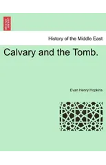 Calvary and the Tomb.