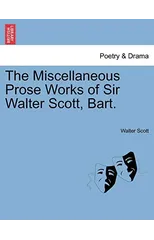 The Miscellaneous Prose Works of Sir Walter Scott, Bart.
