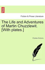 The Life and Adventures of Martin Chuzzlewit. [With plates.]