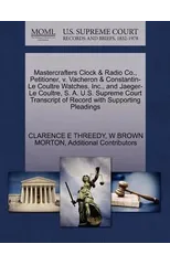 Mastercrafters Clock & Radio Co., Petitioner, V. Vacheron & Constantin-Le Coultre Watches, Inc., and Jaeger-Le Coultre, S. A. U.S. Supreme Court Transcript of Record with Supporting Pleadings