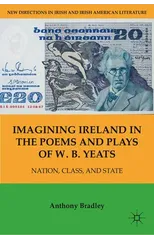 Imagining Ireland in the Poems and Plays of W. B. Yeats