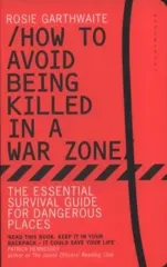How to Avoid Being Killed in a War Zone