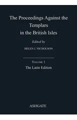 The Proceedings Against the Templars in the British Isles