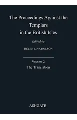 The Proceedings Against the Templars in the British Isles