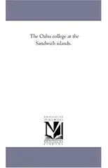The Oahu college at the Sandwich islands.