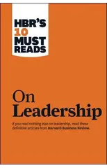 HBR's 10 Must Reads on Leadership (with featured article "What Makes an Effective Executive," by Peter F. Drucker)