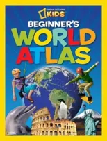 National Geographic Kids Beginner's World Atlas, 3rd Edition