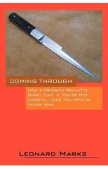 Coming Through - How a Crooked Roulette Wheel Can, If You're Not Careful, Lead You Into an Indian War