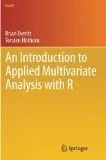 An Introduction to Applied Multivariate Analysis with R