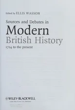 Sources and Debates in Modern British History