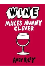 Wine Makes Mummy Clever