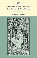 Little Red Riding Hood And The History Of Tom Thumb - The Banbury Cross Series