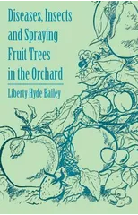 Diseases, Insects and Spraying Fruit Trees in the Orchard