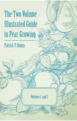 The Two Volume Illustrated Guide to Pear Growing - Volumes 1 and 2