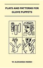 Plays and Patterns for Glove Puppets
