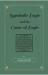 Symbolic Logic and the Game of Logic