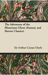 The Adventure of the Illustrious Client (Fantasy and Horror Classics)