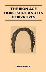 The Iron Age Horseshoe and Its Derivatives