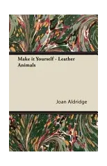 Make it Yourself - Leather Animals
