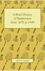 A Brief History of Badminton from 1870 to 1949