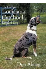The Complete Louisiana Catahoula Leopard Dog