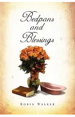 Bedpans and Blessings