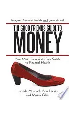 The Good Friends Guide to Money