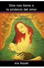 Dios Nos Llama O La Profecia del Amor
