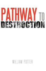 Pathway to Destruction