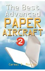 The Best Advanced Paper Aircraft Book 2