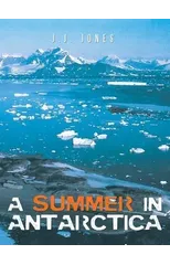 A Summer in Antarctica