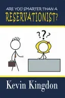 Are You Smarter Than a Reservationist?