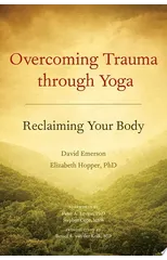 Overcoming Trauma through Yoga