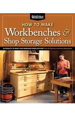 How to Make Workbenches & Shop Storage Solutions