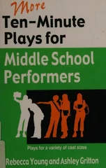 More Ten-Minute Plays for Middle School Performers
