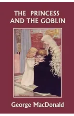 The Princess and the Goblin (Yesterday's Classics)