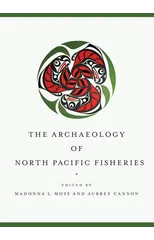 The Archaeology of North Pacific Fisheries