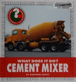 What Does It Do? Cement Mixer