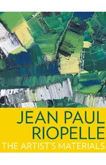 Jean Paul Riopelle – The Artist's Materials