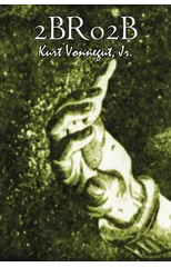 2br02b by Kurt Vonnegut, Science Fiction, Literary