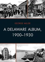 A Delaware Album, 1900-1930