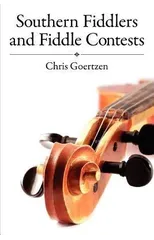 Southern Fiddlers and Fiddle Contests